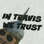 IN TRAVIS WE TRUST