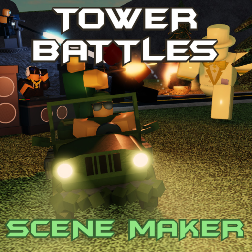 Tower Battles Scene Maker