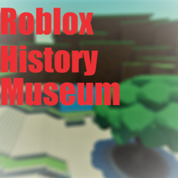 Roblox History Museum (PREVIEW)