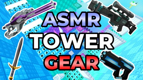 [🎧] ASMR Keyboard Tower Gear