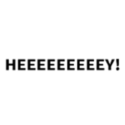 HEEEEEEEEEY!