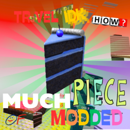 Travel idk how much for a piece of cake (MODDED)