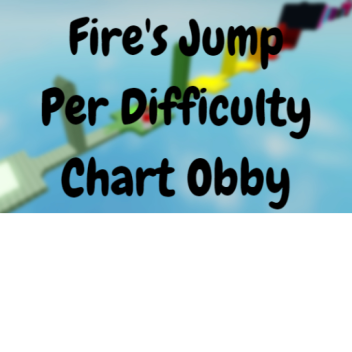 Fire's Jump Per Difficulty Chart Obby