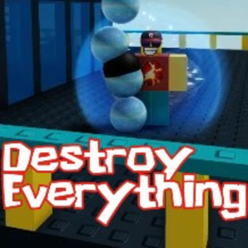 Destroy Everything!