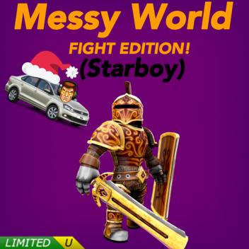 Messy World: FIGHT EDITION! (Starboy)