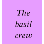 The basil crew