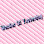Wonder Of Yesterday