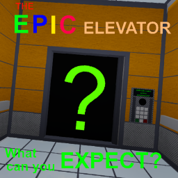 The Epic Elevator