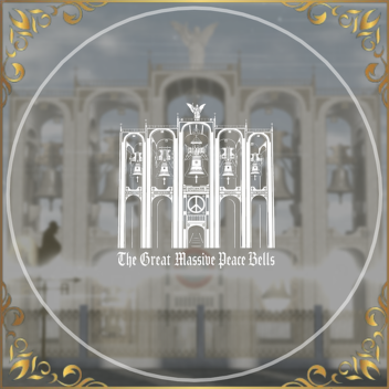 The Great Massive Peace Bells