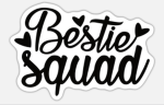 The Bestie Squad!!!!!