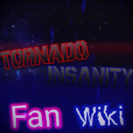 Tornado insanity fan wiki