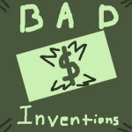 Bad Inventions