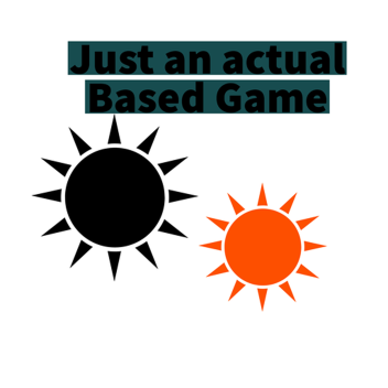 an actual based game