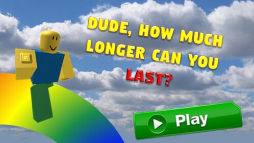 Dude, How Much Longer Can You Last?