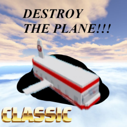 Destroy the plane!!!! (CLASSIC)