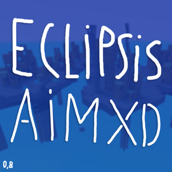 Eclipsis Aim xd