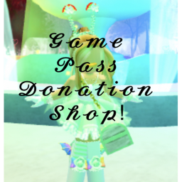 ~Donation Game Pass Shop!~