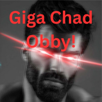 Giga Chad Obby!
