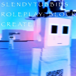 SlendyTubbies Roleplay: Block-Create icon