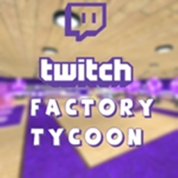 Twitch Factory Tycoon