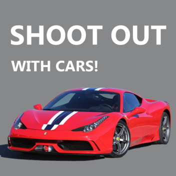 Shoot Out With Cars!