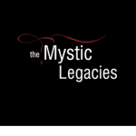 The Mystic Legacies!