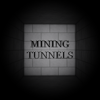 Mining Tunnels