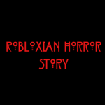 Robloxian Horror Story