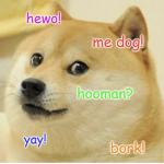 Hewo me dog Yay! Bork