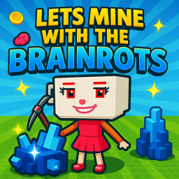 Let Mine With Brainrots