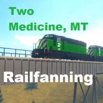 BN Railfanning: Two Medicine