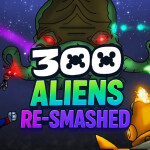 300 Aliens ReSmashed [Beta 1.5]