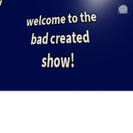 The BAD created Show Group