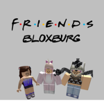 Friends Bloxburg! <3