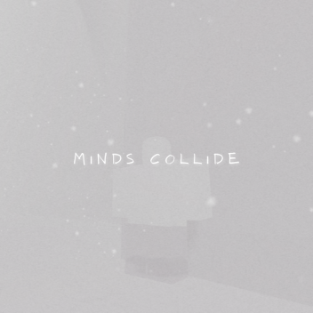 minds collide