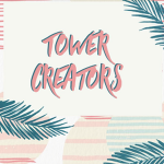 ⋆Tower Creators⋆
