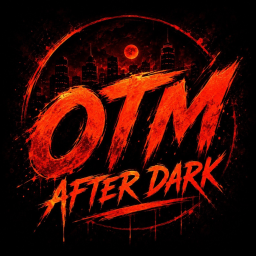 OTM After Dark (18+)
