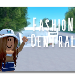 Welcome To Fashion Central!