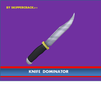  (NEW UPDTAE) Knife Dominator