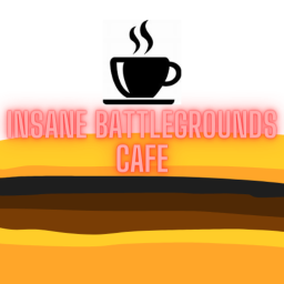 Insane Battlegrounds Cafe