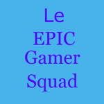 Le Epic Gamer Squad
