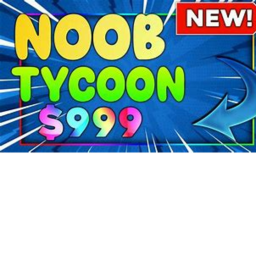 noob tycoon [newgame]