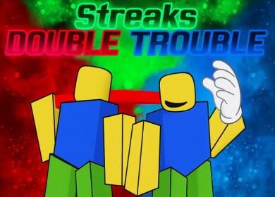 Streaks: Double Trouble! (ALPHA)