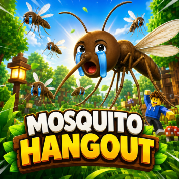 MOSQUITO HANGOUT