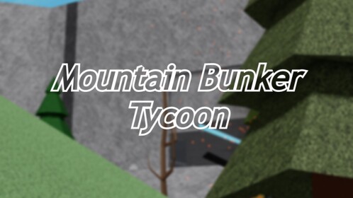 [ALPHA] Mountain Bunker Tycoon