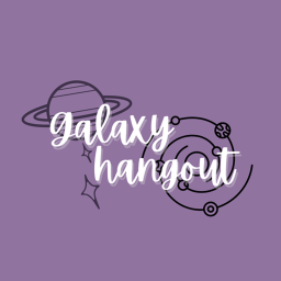 Galaxy Hangout✨