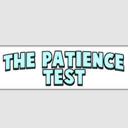 [Update] The Patience Test