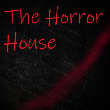 The Horror House