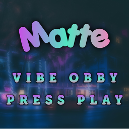 • Matte Vibe Obby