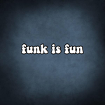Funk is fun